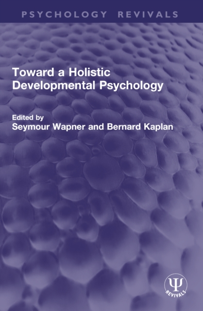 Toward a Holistic Developmental Psychology