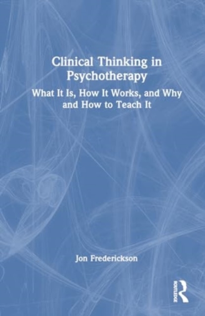 Clinical Thinking in Psychotherapy