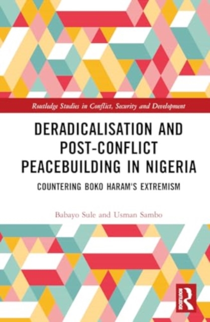 Deradicalisation and Post-Conflict Peacebuilding in Northeast Nigeria