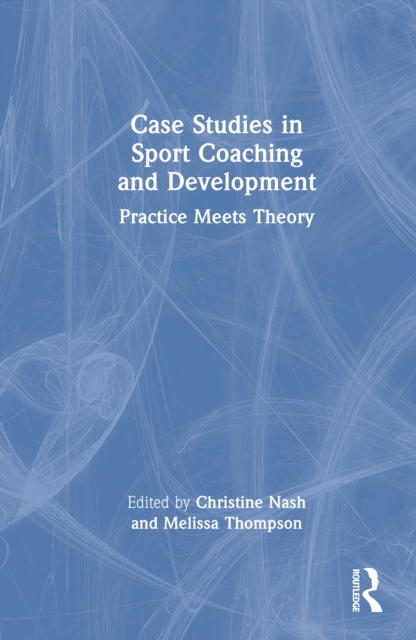 Case Studies in Sport Coaching and Development