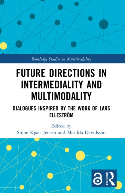 Future Directions in Intermediality and Multimodality