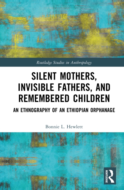 Silent Mothers, Invisible Fathers, and Remembered Children