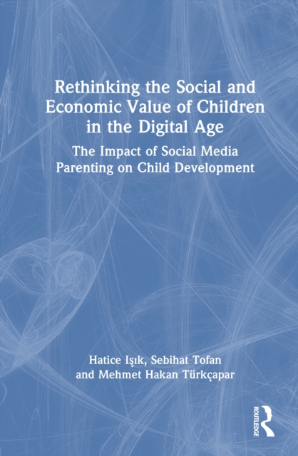 Rethinking the Social and Economic Value of Children in the Digital Age