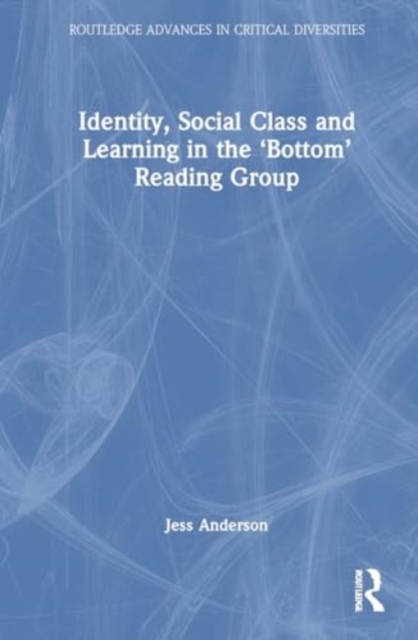 Identity, Social Class and Learning in the ‘Bottom’ Reading Group