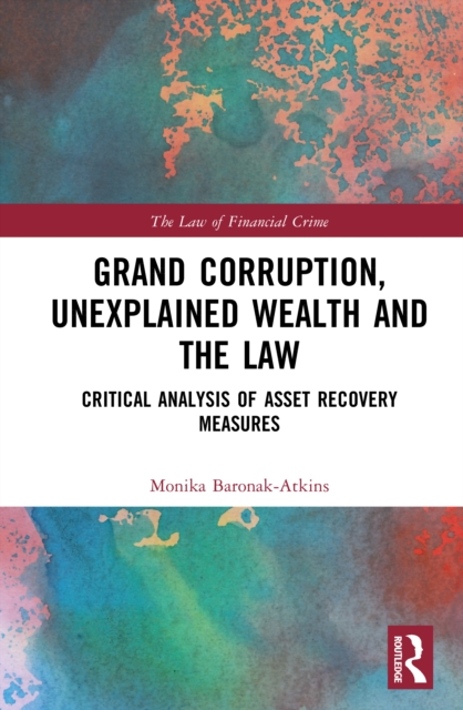 Grand Corruption, Unexplained Wealth and the Law