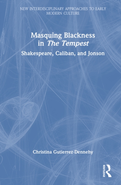 Masquing Blackness in The Tempest