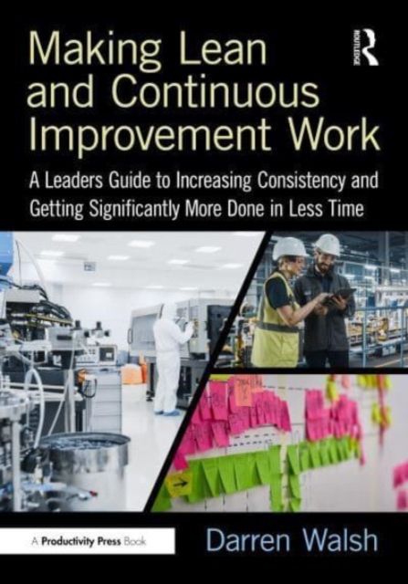 Making Lean and Continuous Improvement Work