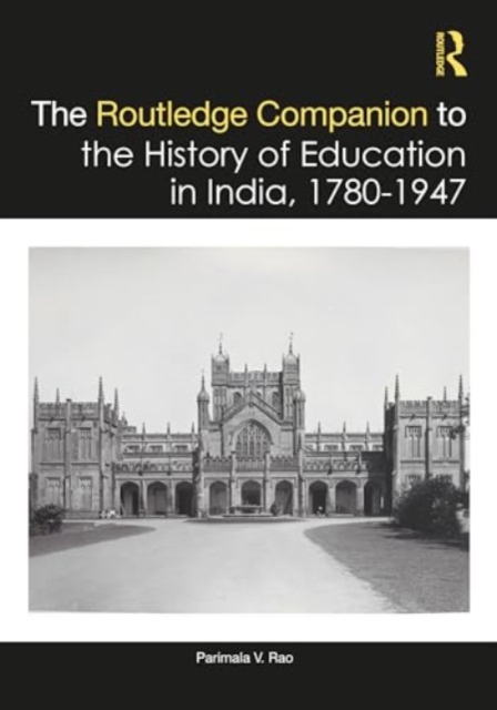 Routledge Companion to the History of Education in India, 1780–1947