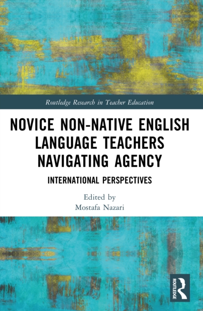 Novice Non-native English Language Teachers Navigating Agency