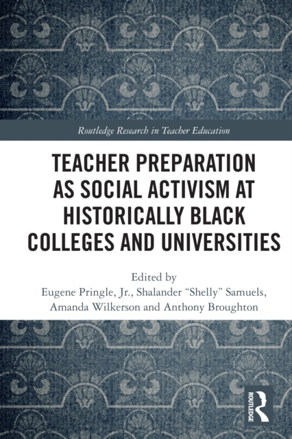 Teacher Preparation as Social Activism at Historically Black Colleges and Universities