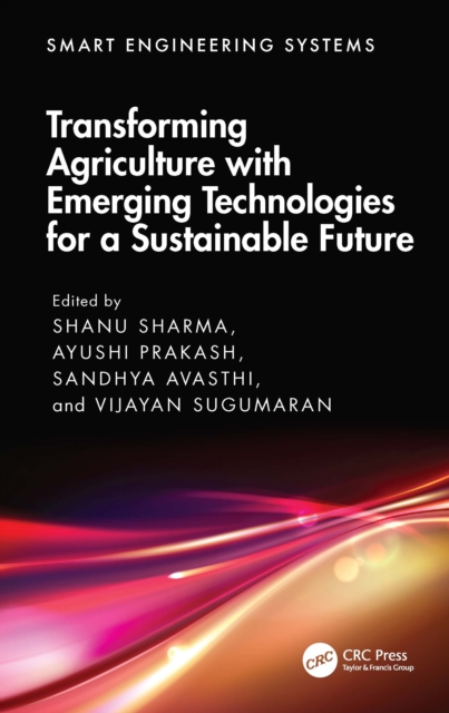 Transforming Agriculture with Emerging Technologies for a Sustainable Future