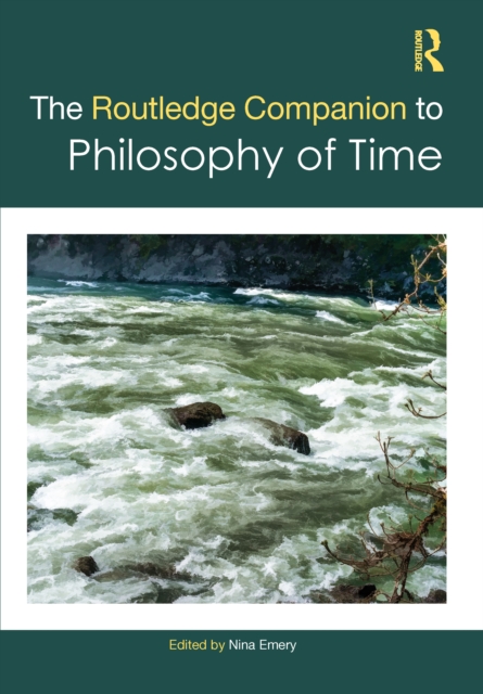 The Routledge Companion to Philosophy of Time
