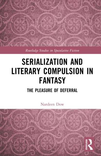 Serialization and Literary Compulsion in Fantasy