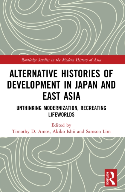 Alternative Histories of Development in Japan and East Asia