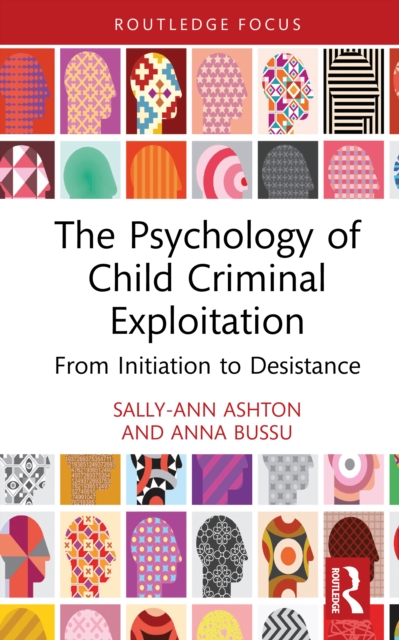 The Psychology of Child Criminal Exploitation