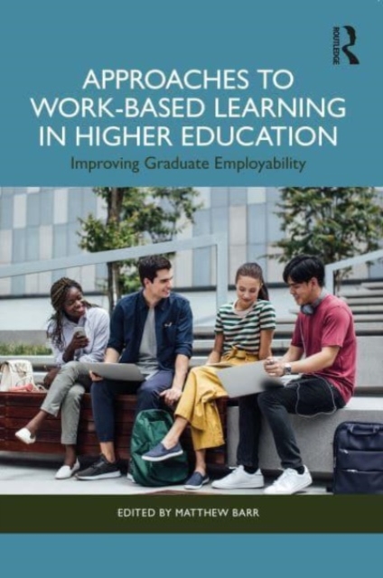 Approaches to Work-Based Learning in Higher Education