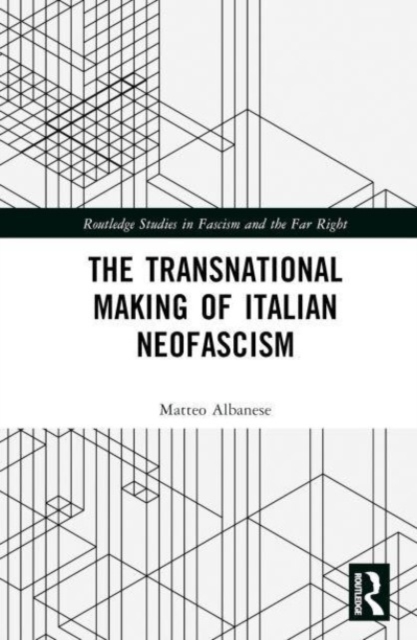 Transnational Making of Italian Neofascism