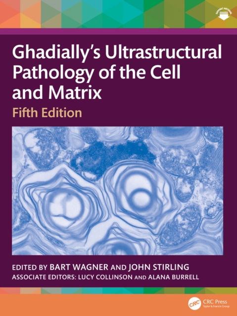 Ghadially’s Ultrastructural Pathology of the Cell and Matrix