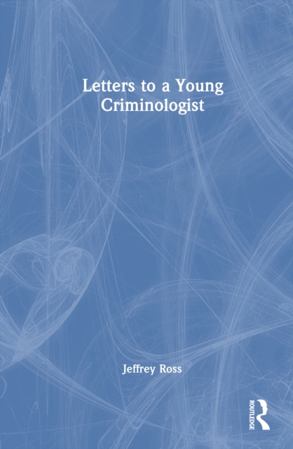Letters to a Young Criminologist
