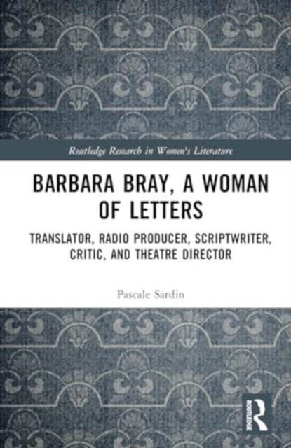 Barbara Bray, A Woman of Letters