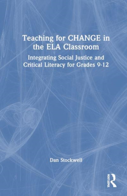 Teaching for CHANGE in the ELA Classroom