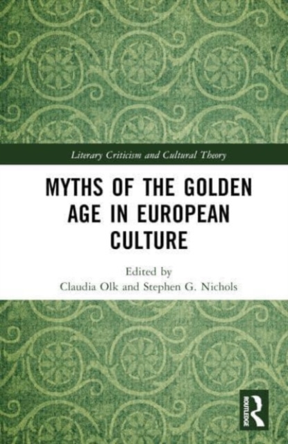 Myths of the Golden Age in European Culture