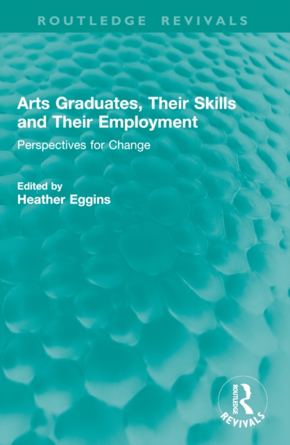 Arts Graduates, Their Skills and Their Employment