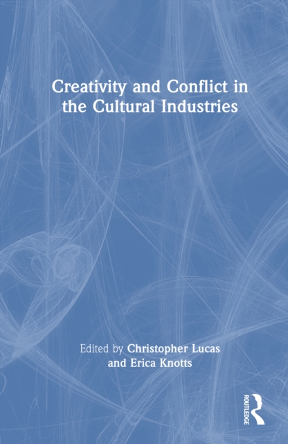 Creativity and Conflict in the Cultural Industries