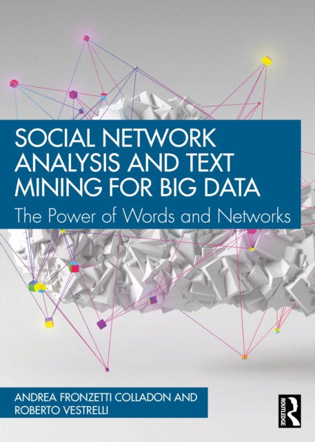 Social Network Analysis and Text Mining for Big Data