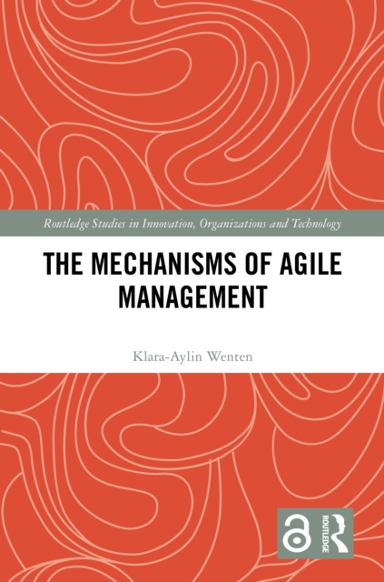 The Mechanisms of Agile Management