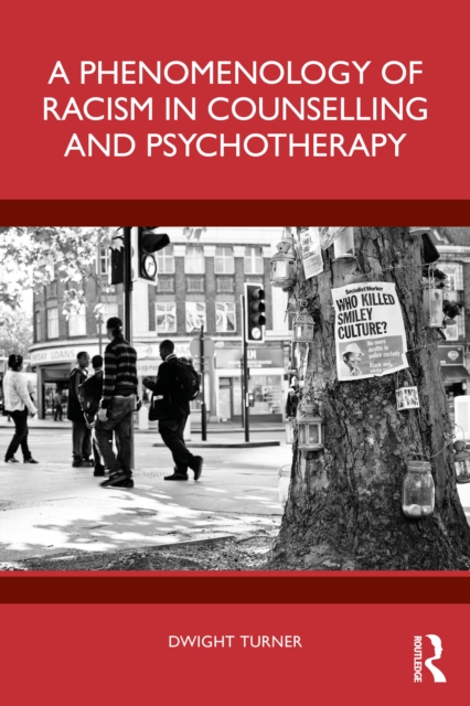 A Phenomenology of Racism in Counselling and Psychotherapy