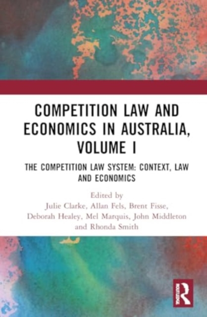 Competition Law and Economics in Australia, Volume I