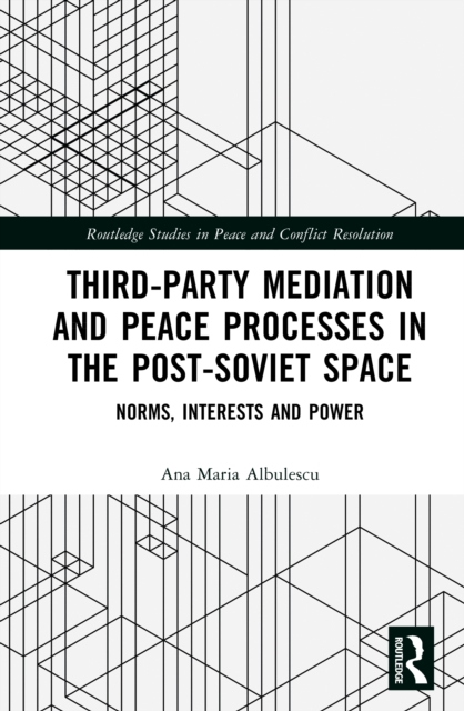 Third-Party Mediation and Peace Processes in the Post-Soviet Space