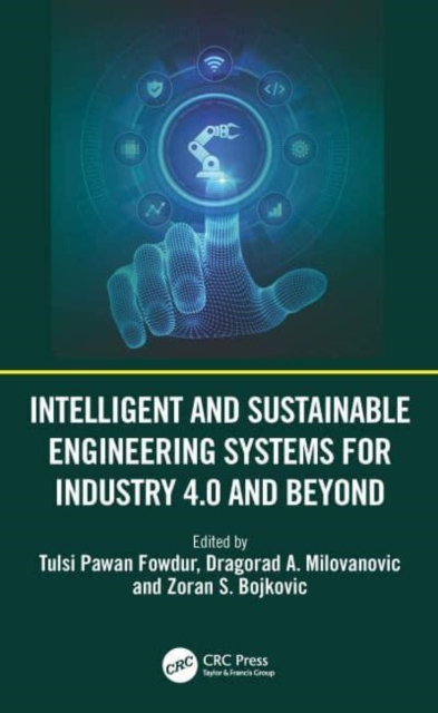 Intelligent and Sustainable Engineering Systems for Industry 4.0 and Beyond