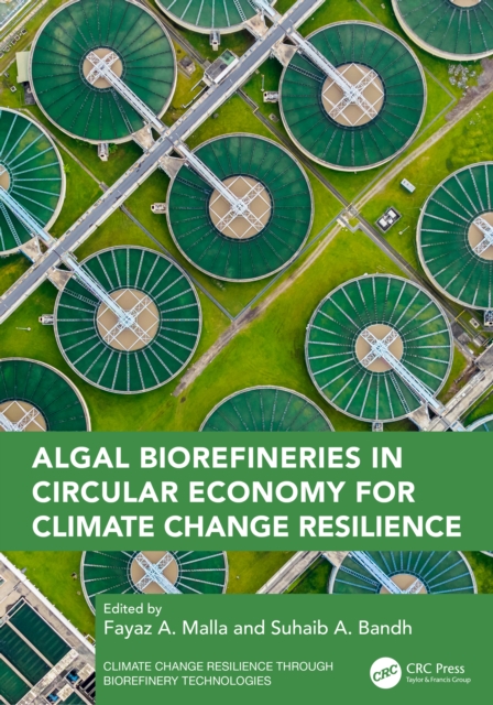 Algal Biorefineries in Circular Economy for Climate Change Resilience
