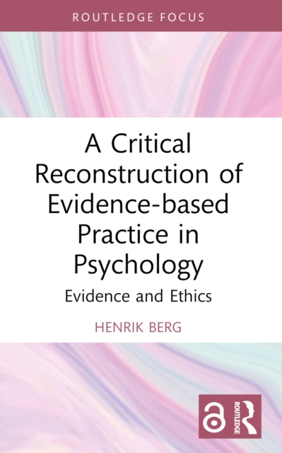 A Critical Reconstruction of Evidence-based Practice in Psychology