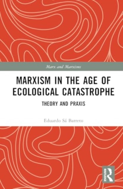 Marxism in the Age of Ecological Catastrophe