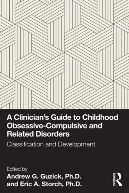 Clinician's Guide to Childhood Obsessive-Compulsive and Related Disorders