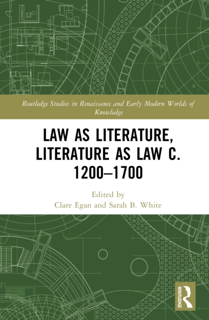 Law as Literature, Literature as Law c. 1200–1700