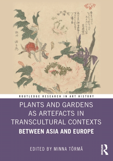 Plants and Gardens as Artefacts in Transcultural Contexts