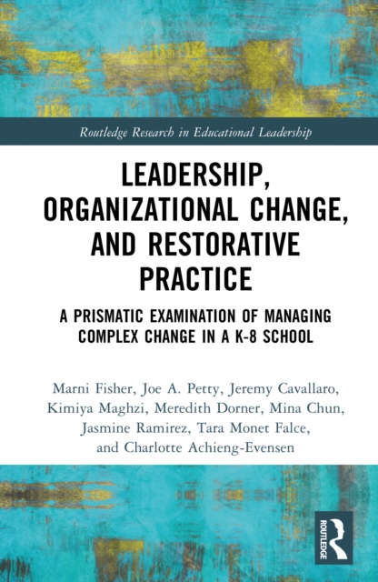 Leadership, Organizational Change, and Restorative Practice