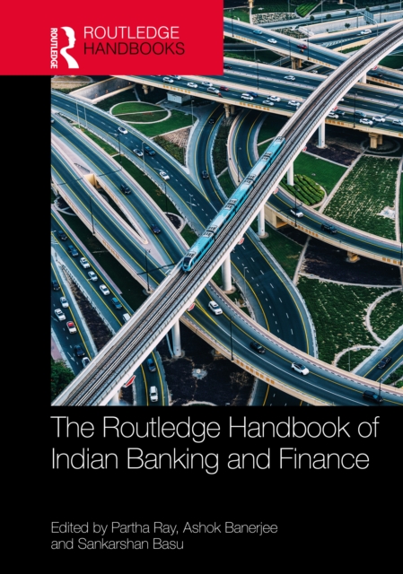 The Routledge Handbook of Indian Banking and Finance