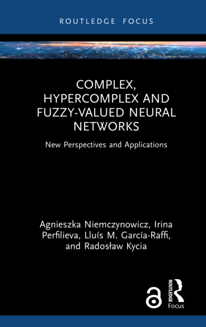 Complex, Hypercomplex and Fuzzy-Valued Neural Networks