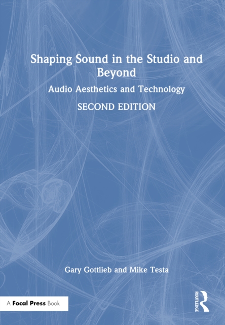 Shaping Sound in the Studio and Beyond