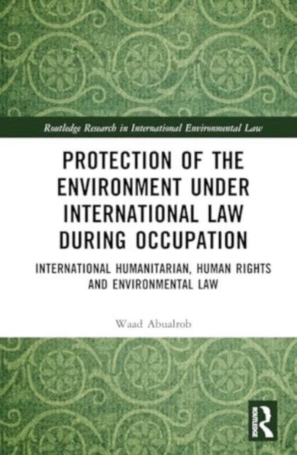 Protection of the Environment under International Law during Occupation