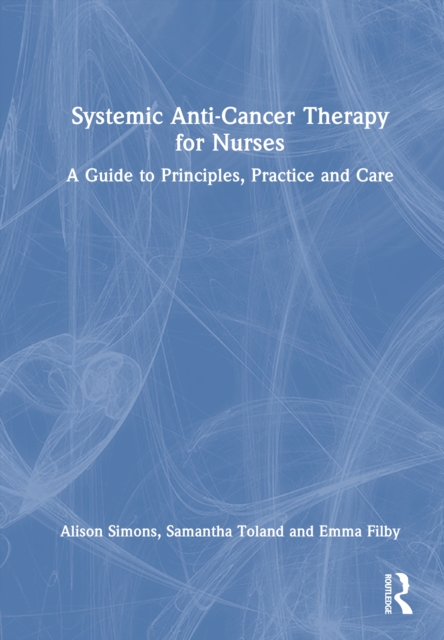 Systemic Anti-Cancer Therapy for Nurses