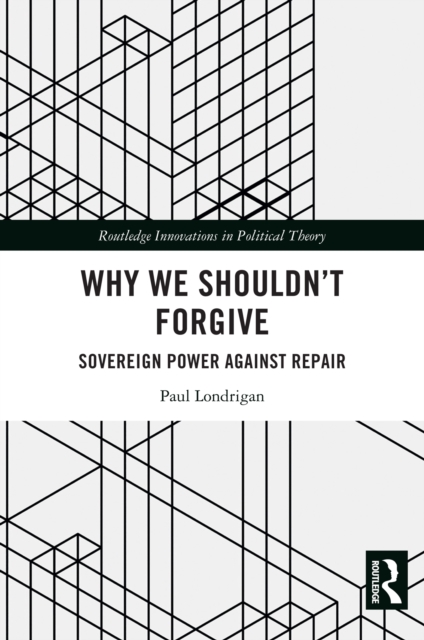 Why We Shouldn’t Forgive
