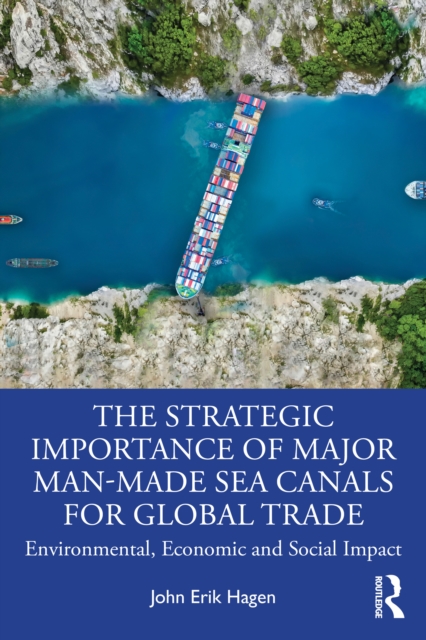 The Strategic Importance of Major Man-Made Sea Canals for Global Trade