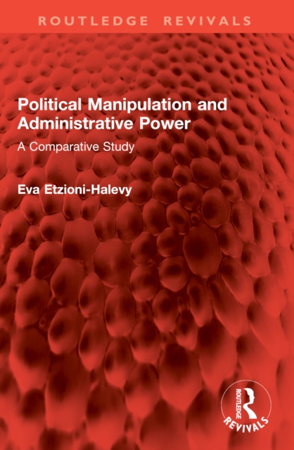 Political Manipulation and Administrative Power
