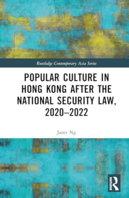 Popular Culture in Hong Kong After the National Security Law, 2020–2022